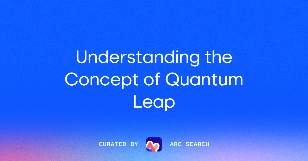 understanding-the-concept-of-quantum-leap-arc-search