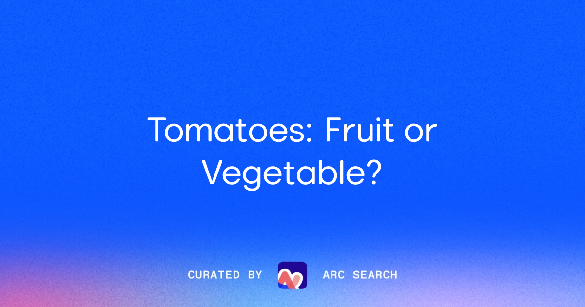 Tomatoes fruit or vegetable arc search